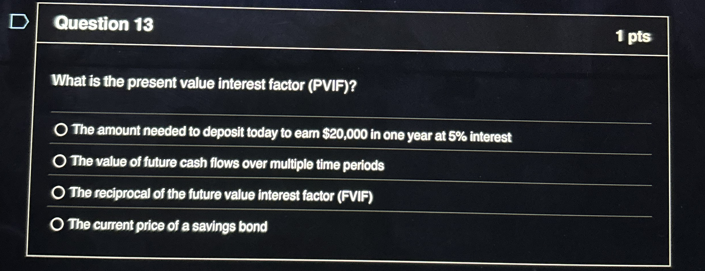 Question 1 3 1 pts What is the present value