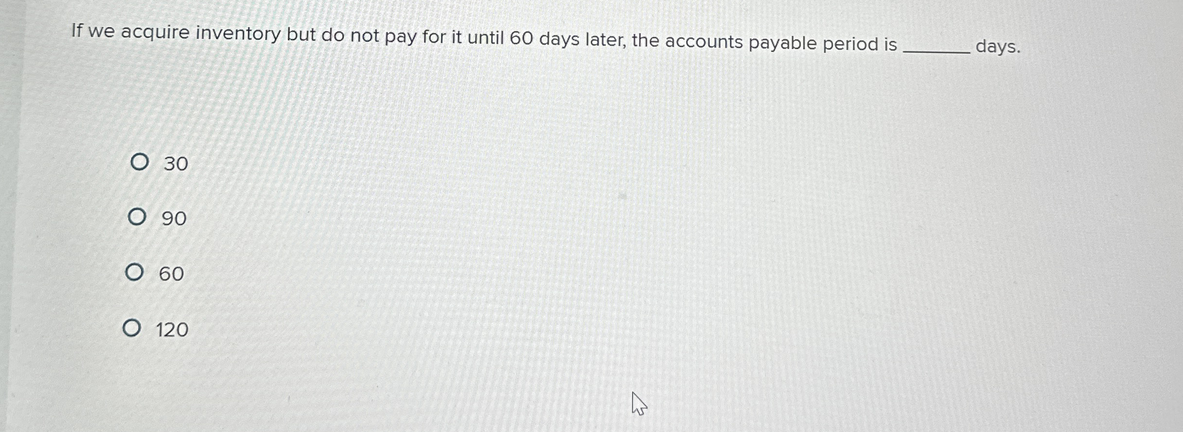 If we acquire inventory but do not pay for it