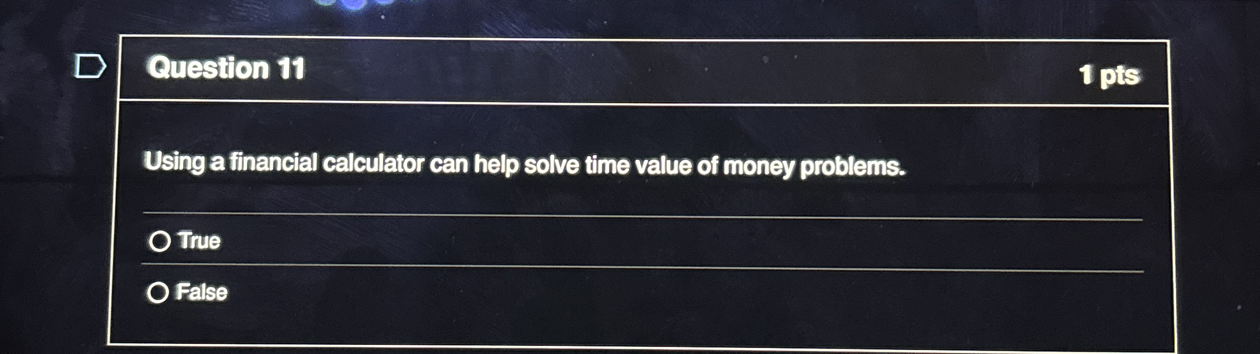 Question 1 1 1 pts Using a financial calculator