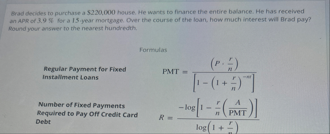 Brad decides to purchase a $ 2 2 0 , 0 0 0 house.