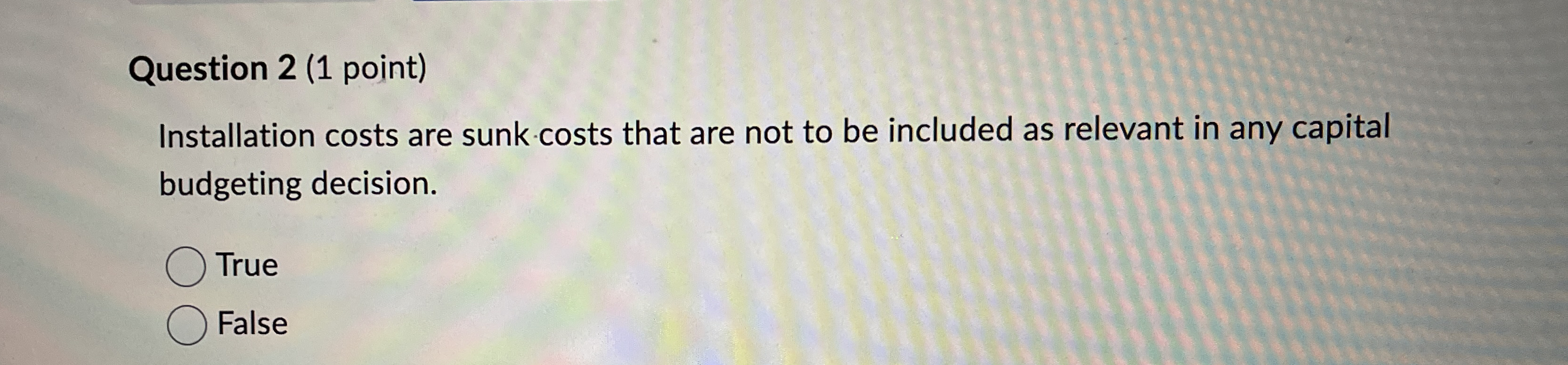 Question 2 ( 1 point ) Installation costs are
