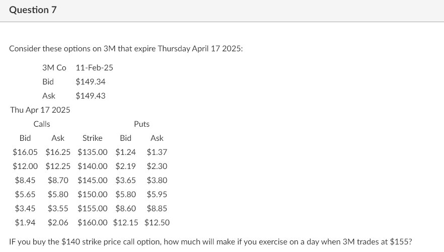 Question 7 Consider these options on 3 M that