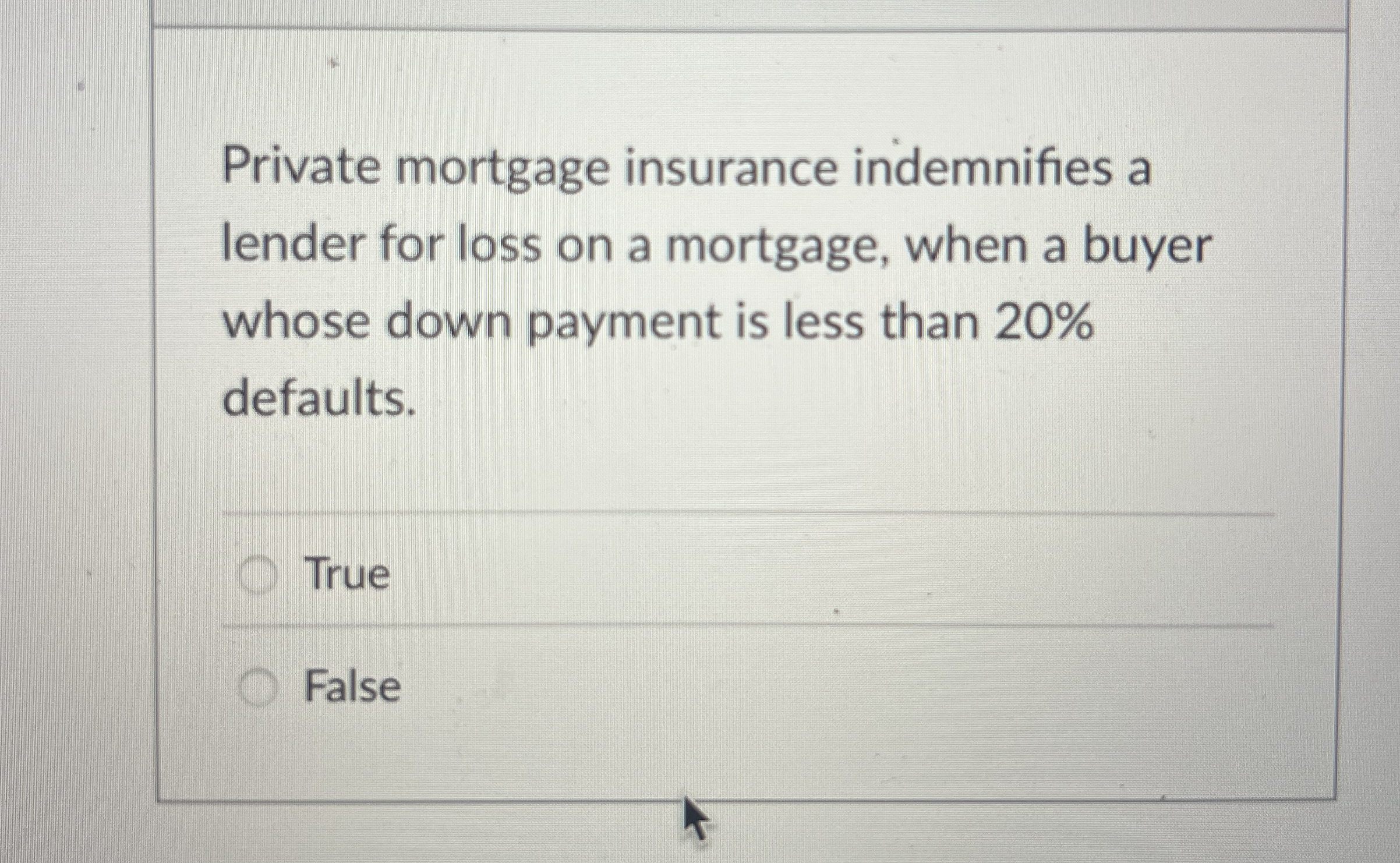 Private mortgage insurance indemnifies a lender