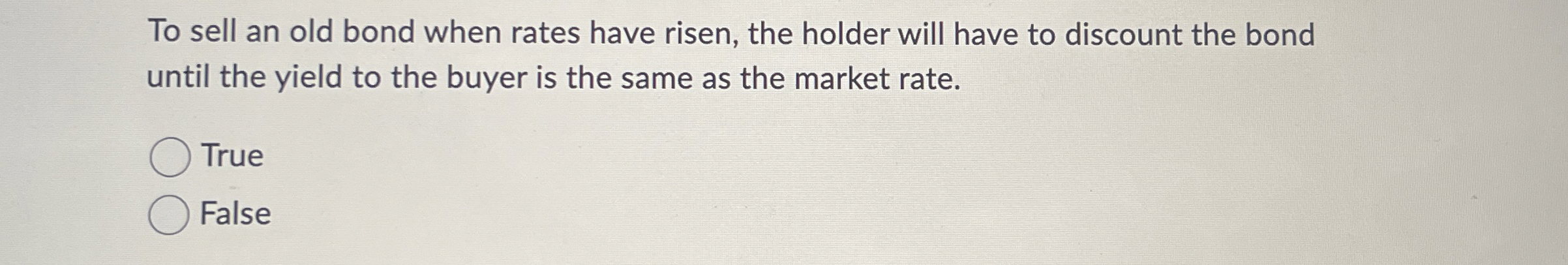 To sell an old bond when rates have risen, the