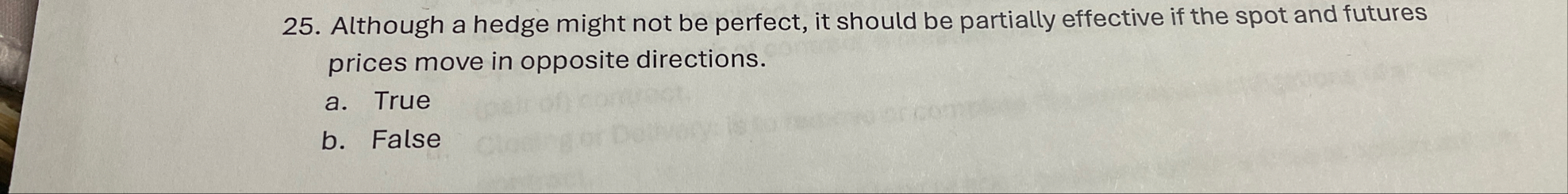 Although a hedge might not be perfect, it should