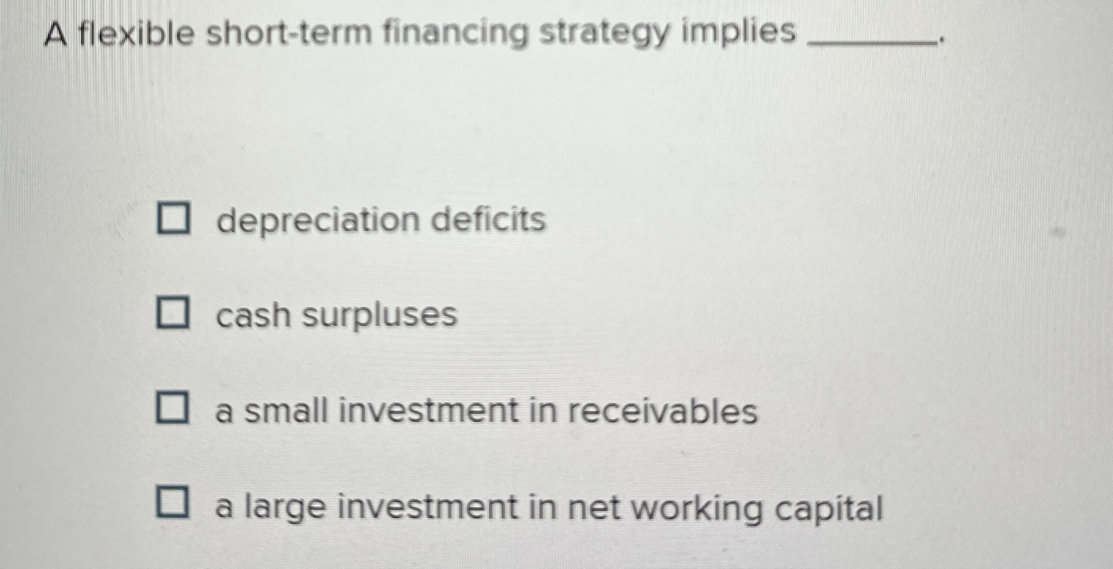 A flexible short - term financing strategy