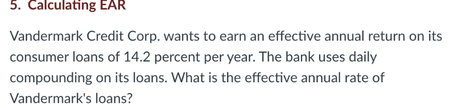 5 . Calculating EAR Vandermark Credit Corp. wants