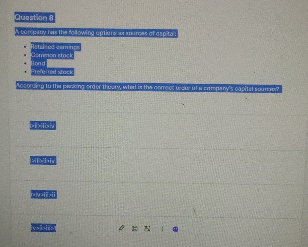 Question 8 A company has the following options as