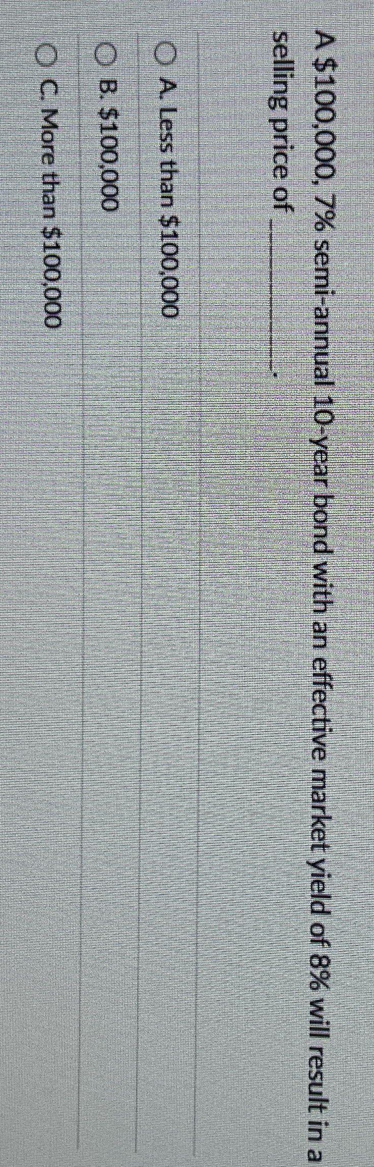 A $ 1 0 0 , 0 0 0 , 7 % semi - annual 1 0 - year