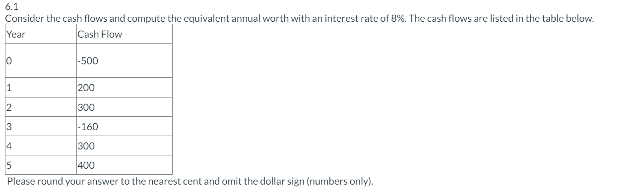 6 . 1 Consider the cash flows and compute the