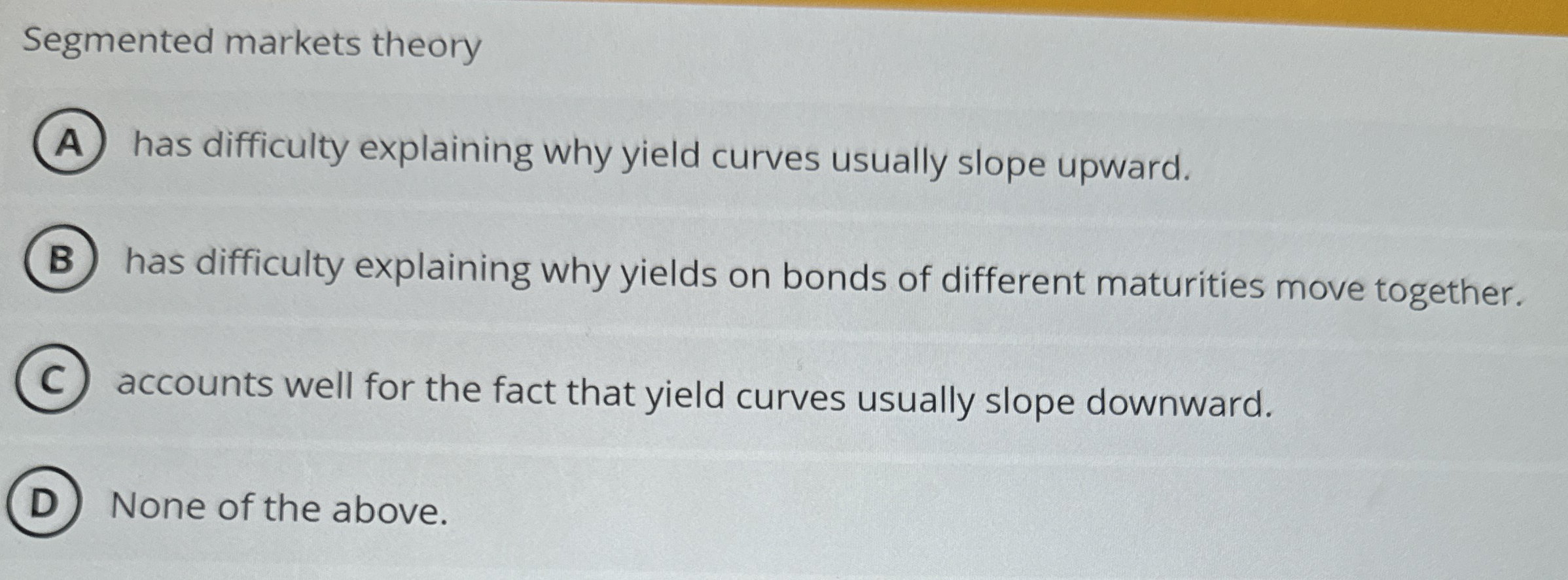Segmented markets theory has difficulty