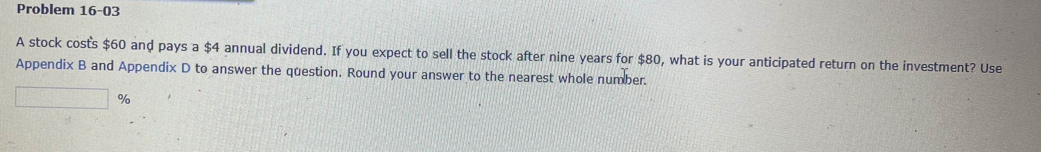 Problem 1 6 - 0 3 A stock cost ' s $ 6 0 and pays