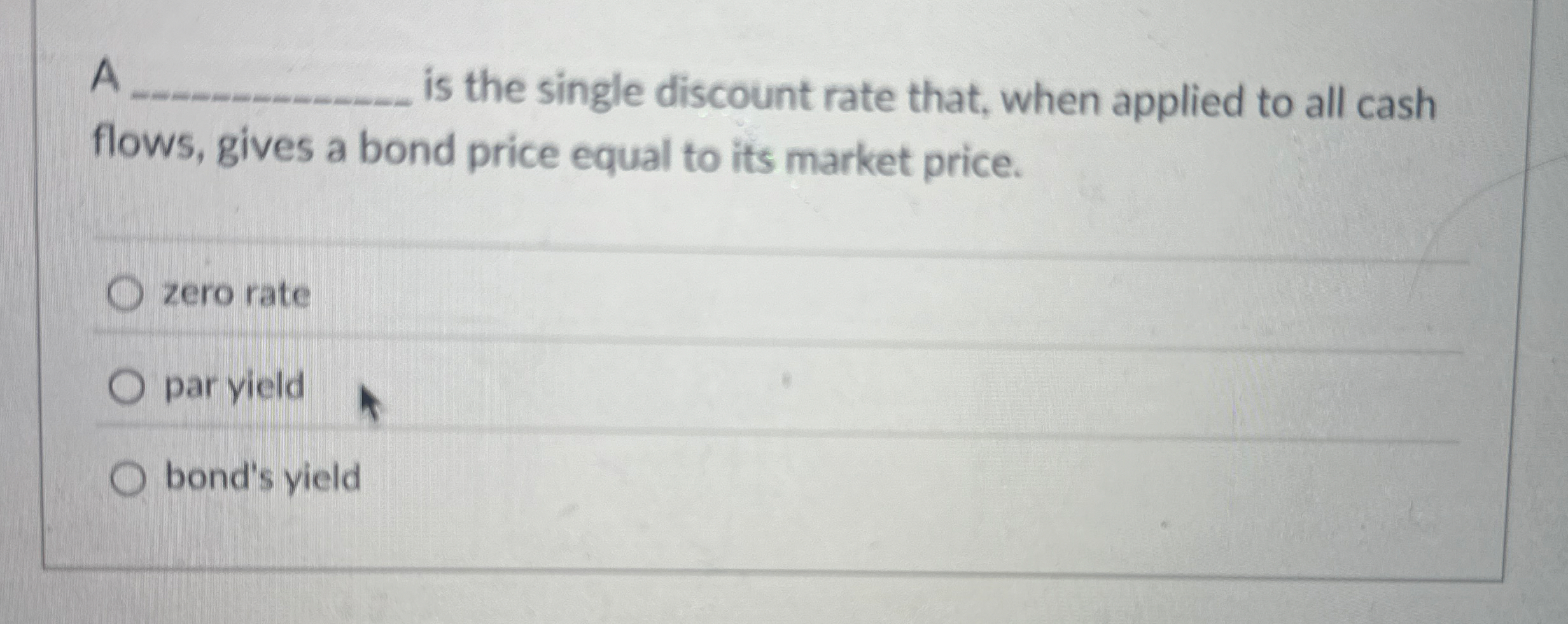 A is the single discount rate that, when applied