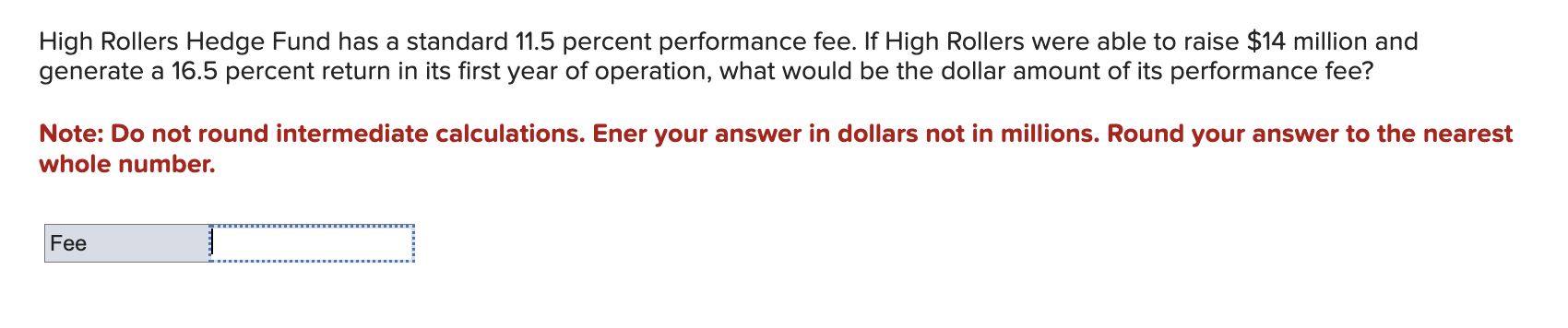 High Rollers Hedge Fund has a standard 1 1 . 5