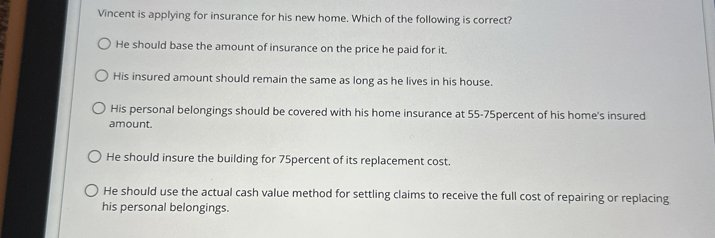 Vincent is applying for insurance for his new