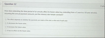 Question 1 2 2 pts How does extending the time