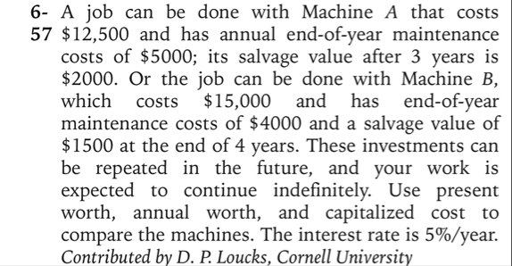 6 - A job can be done with Machine A that costs 5