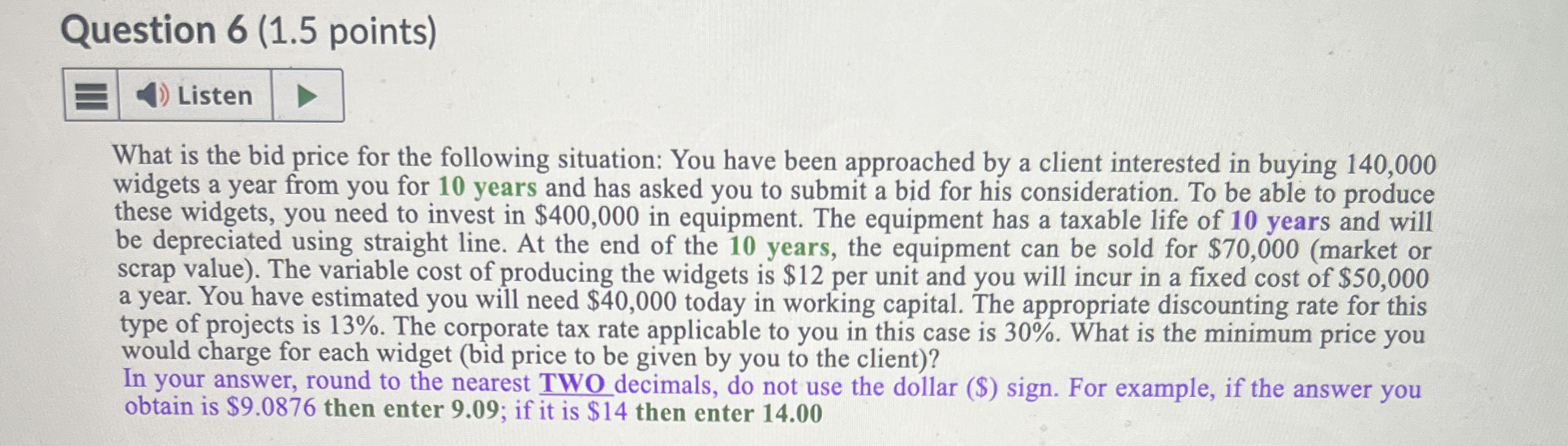 Question 6 ( 1 . 5 points ) What is the bid price