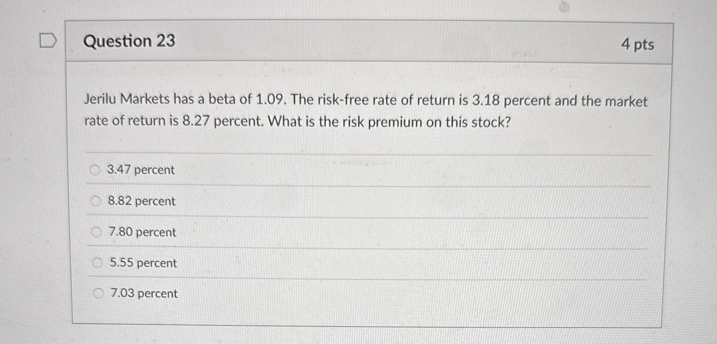 Question 2 3 4 pts Jerilu Markets has a beta of 1