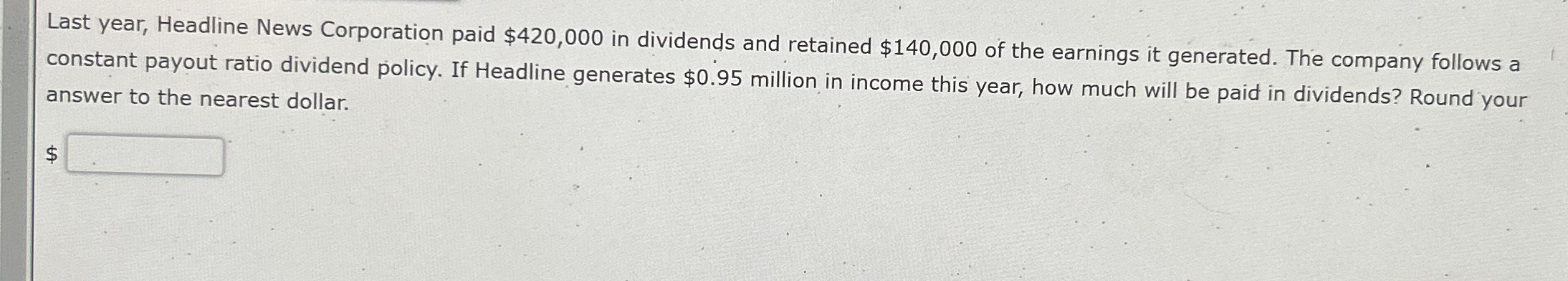 Last year, Headline News Corporation paid $ 4 2 0