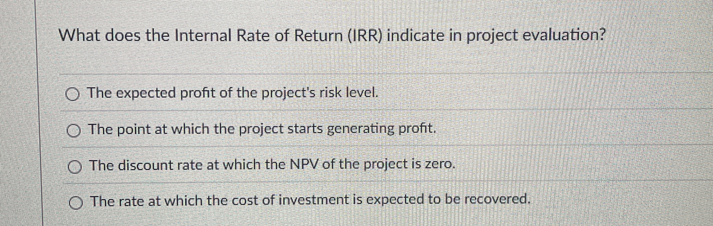 What does the Internal Rate of Return ( IRR )