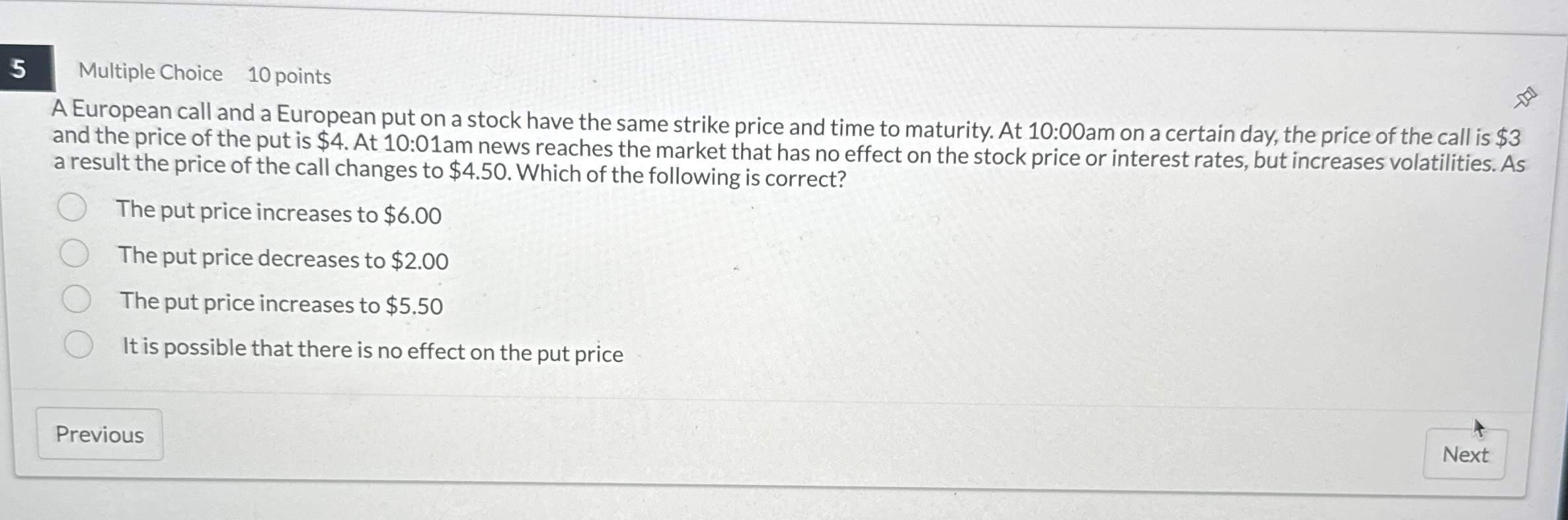 5 Multiple Choice 1 0 points A European call and