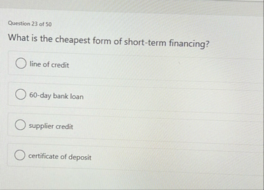 Question 2 3 of 5 0 What is the cheapest form of