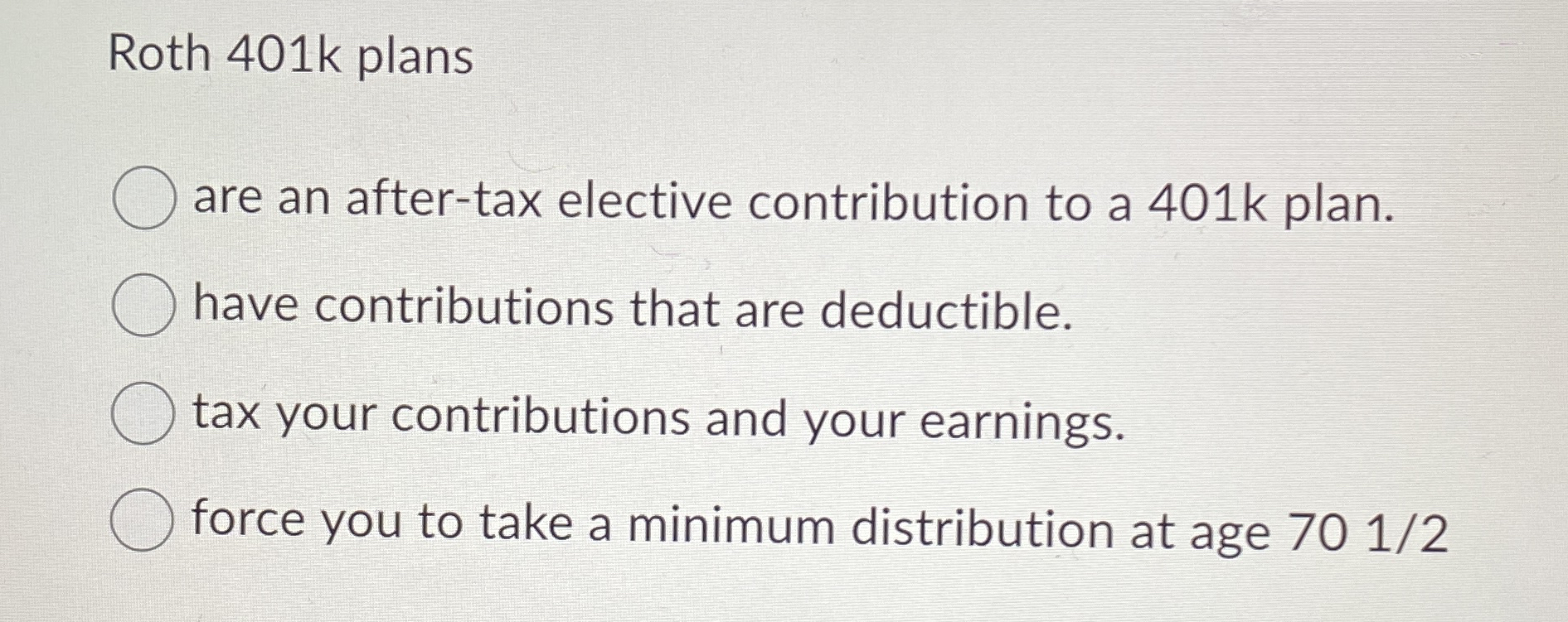 Roth 4 0 1 k plans are an after - tax elective