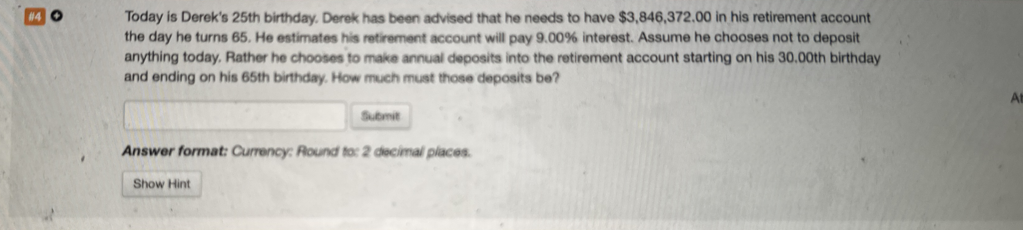 1 4 Today is Derek's 2 5 th birthday. Derek has