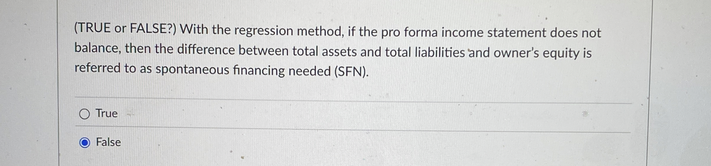 ( TRUE or FALSE? ) With the regression method, if