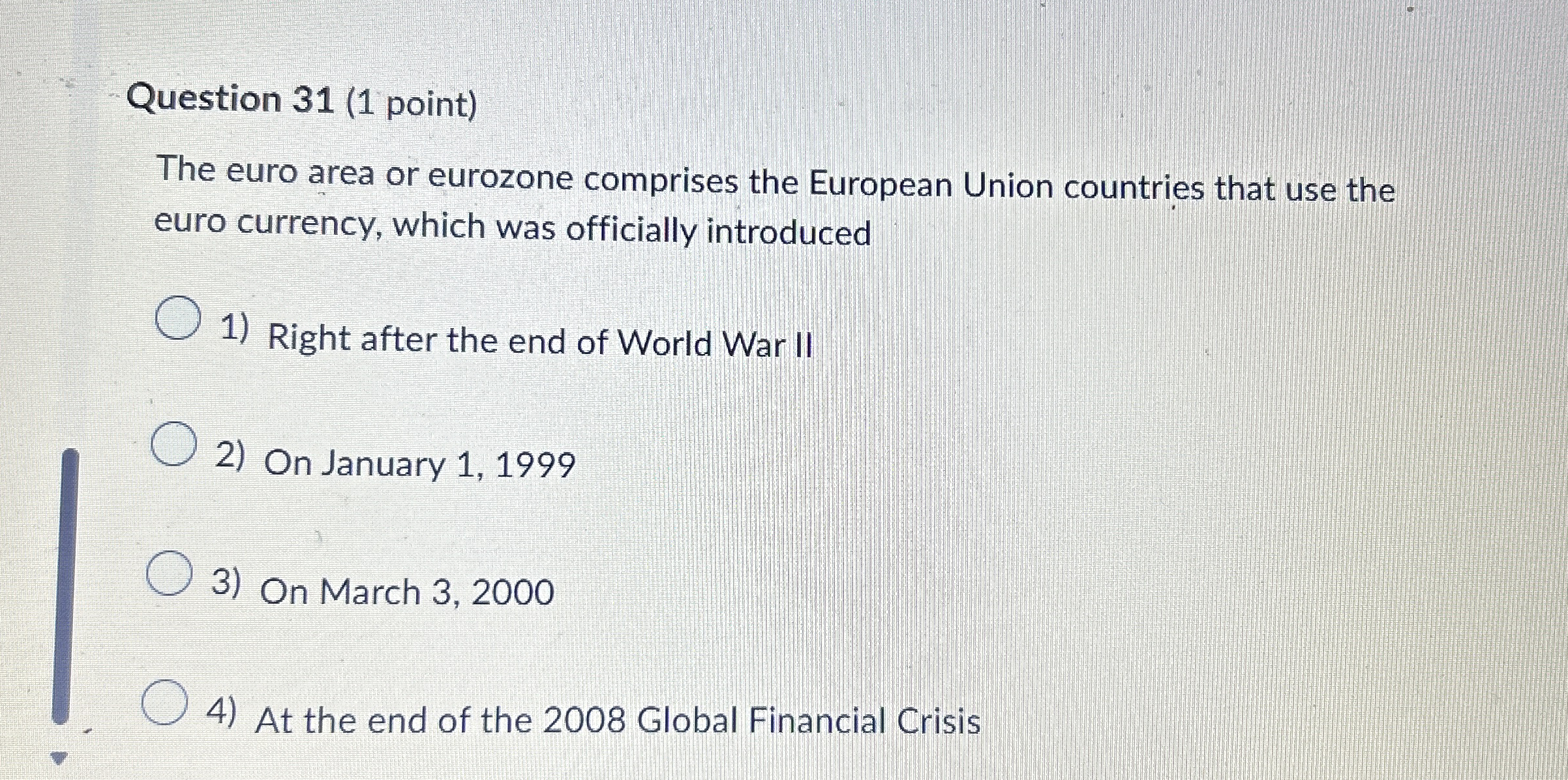 Question 3 1 ( 1 point ) The euro area or