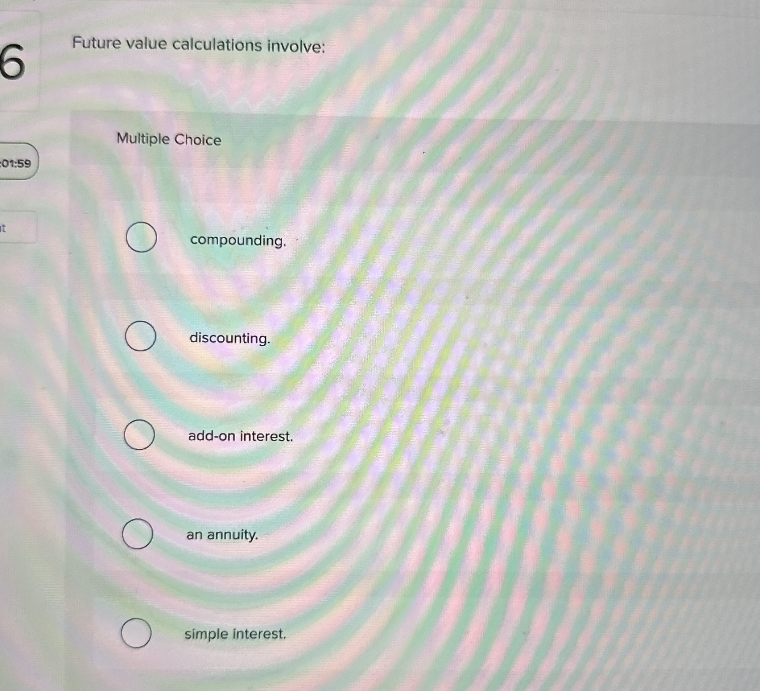 Future value calculations involve: Multiple