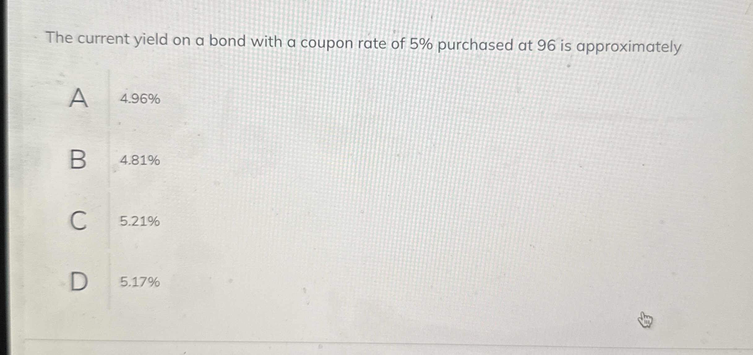 The current yield on a bond with a coupon rate of