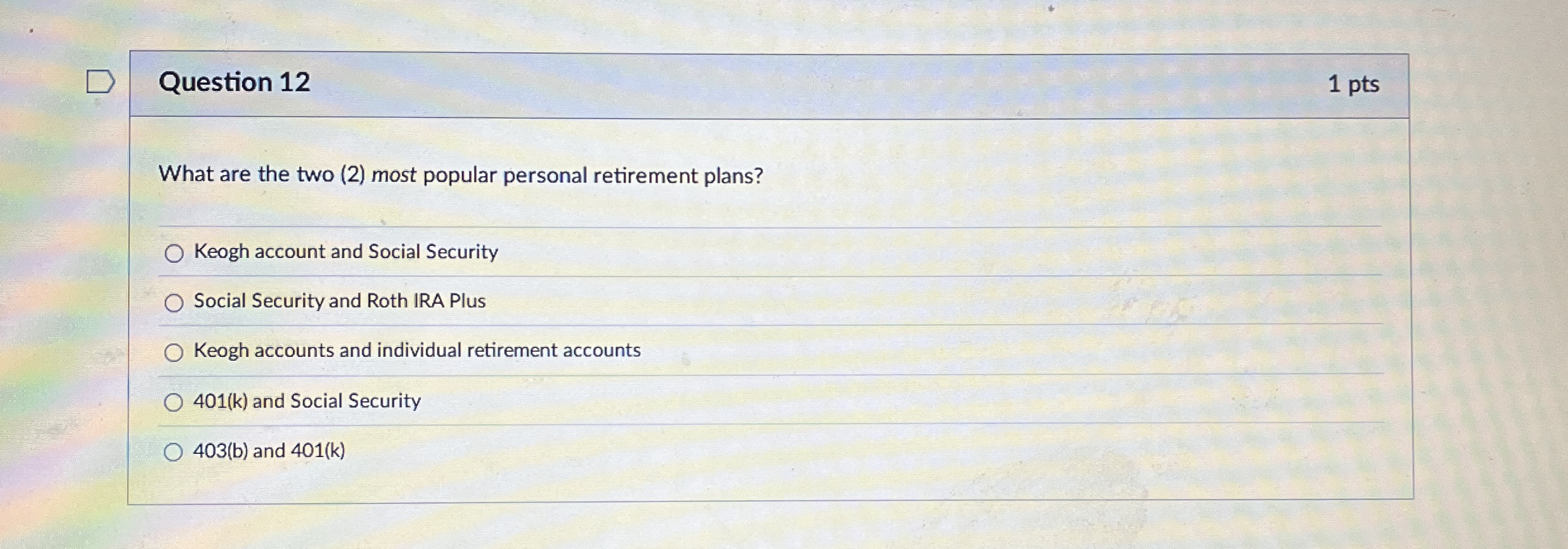 Question 1 2 1 pts What are the two ( 2 ) most