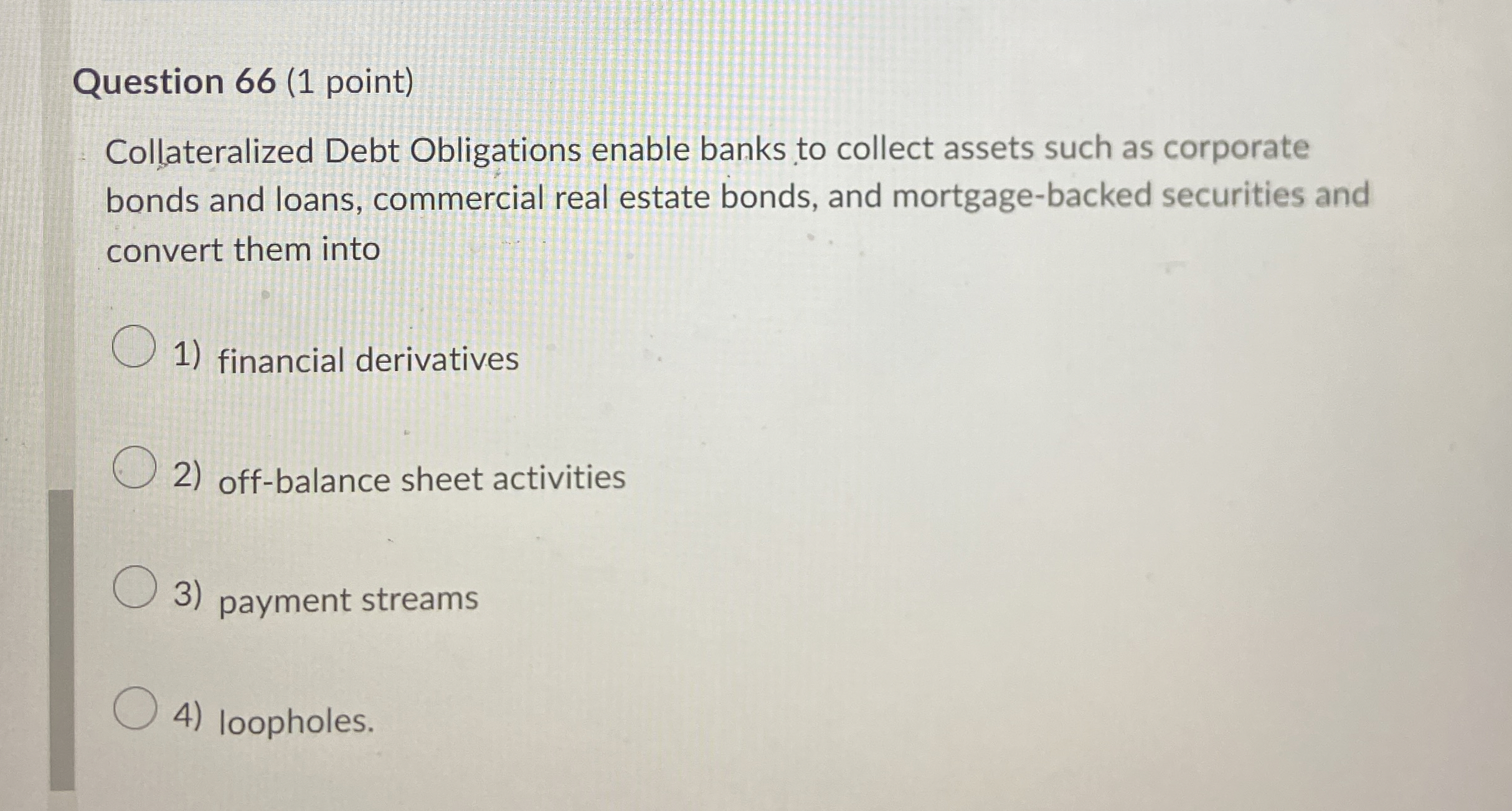 Question 6 6 ( 1 point ) Collateralized Debt