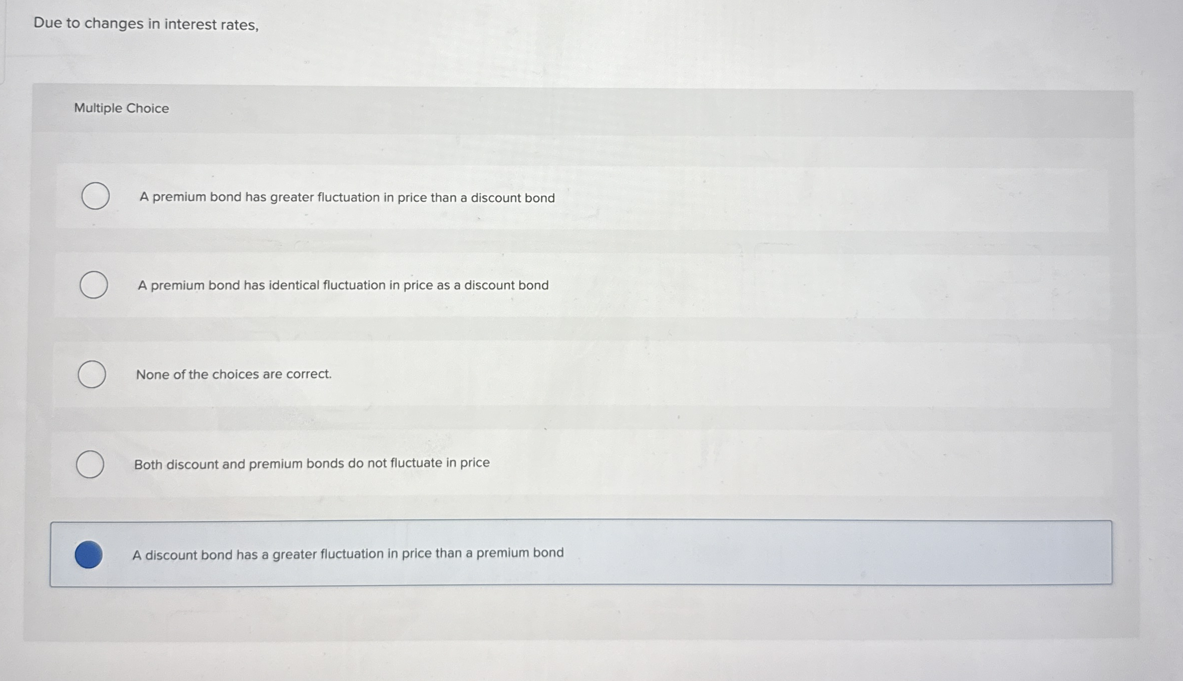 Due to changes in interest rates, Multiple Choice