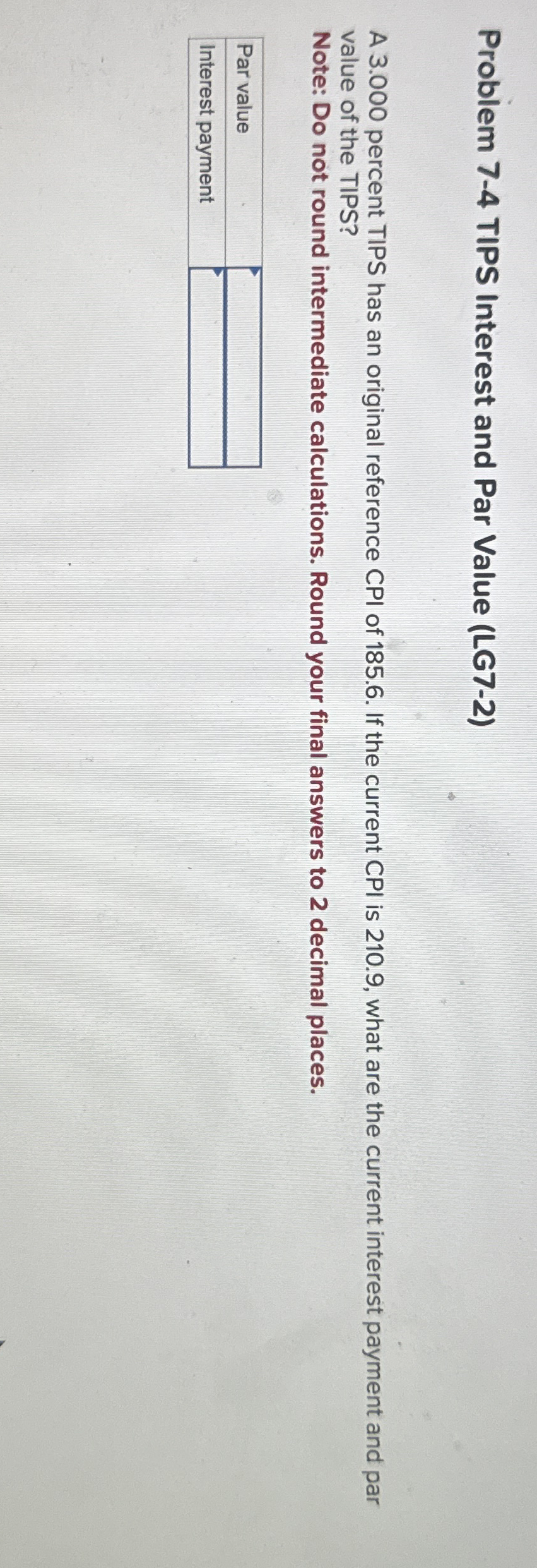 Problem 7 - 4 TIPS Interest and Par Value ( LG 7