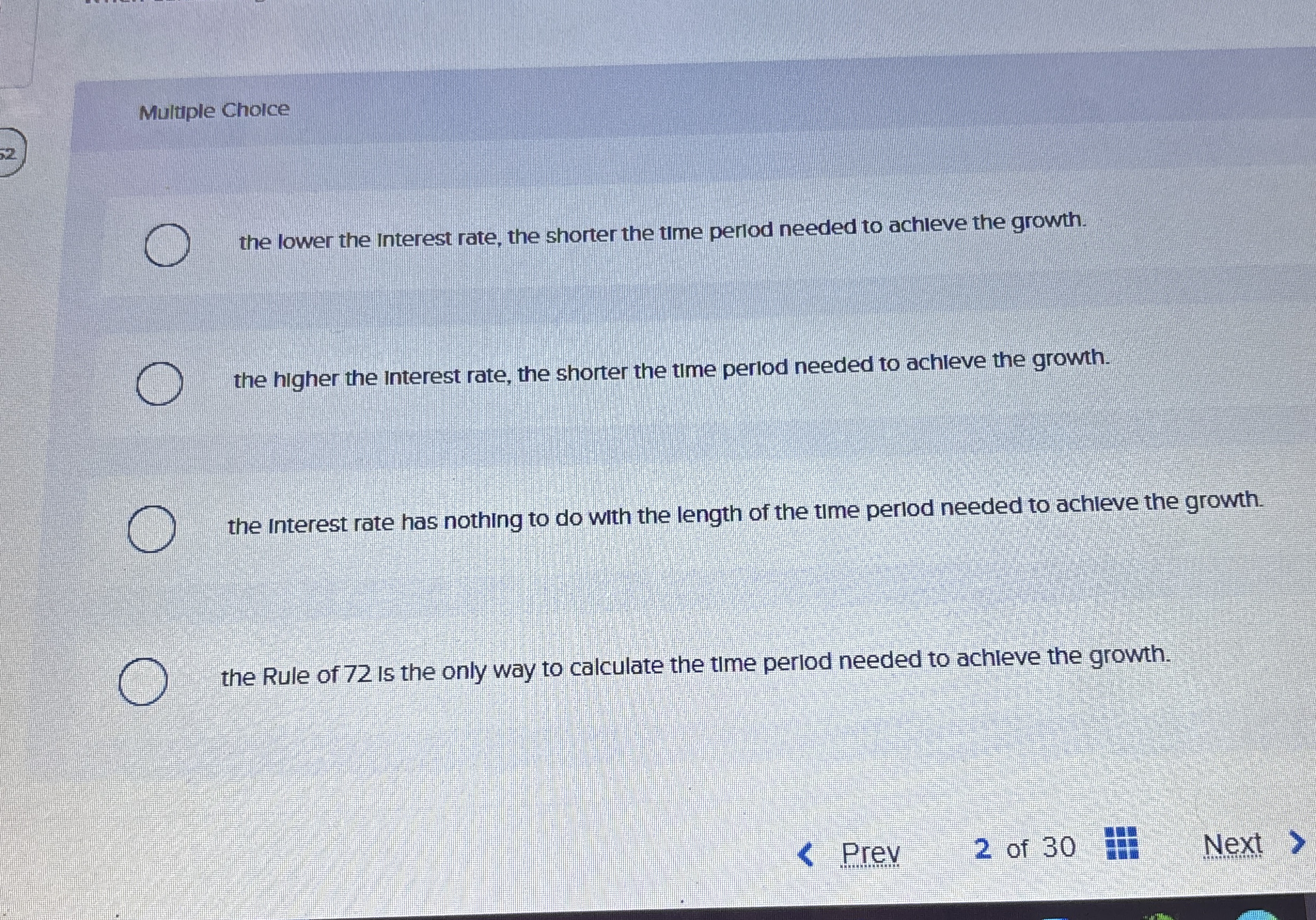 Multuple Choice the lower the interest rate, the