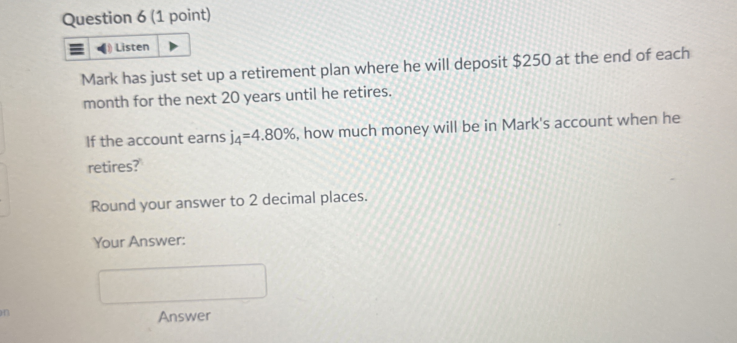 Question 6 ( 1 point ) Mark has just set up a