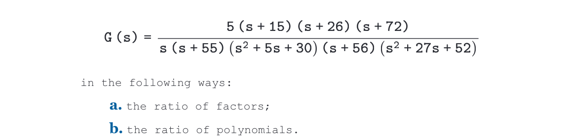 G ( s ) = 5 ( s 1 5 ) ( s 2 6 ) ( s 7 2 ) s ( s 5
