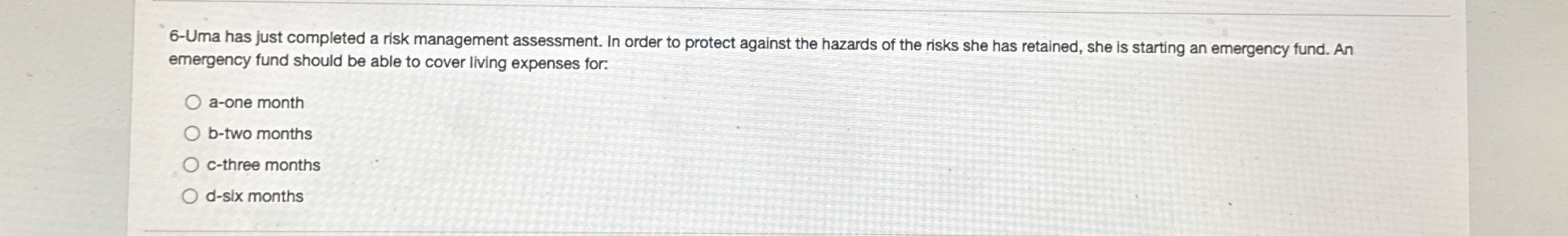6 - Uma has just completed a risk management