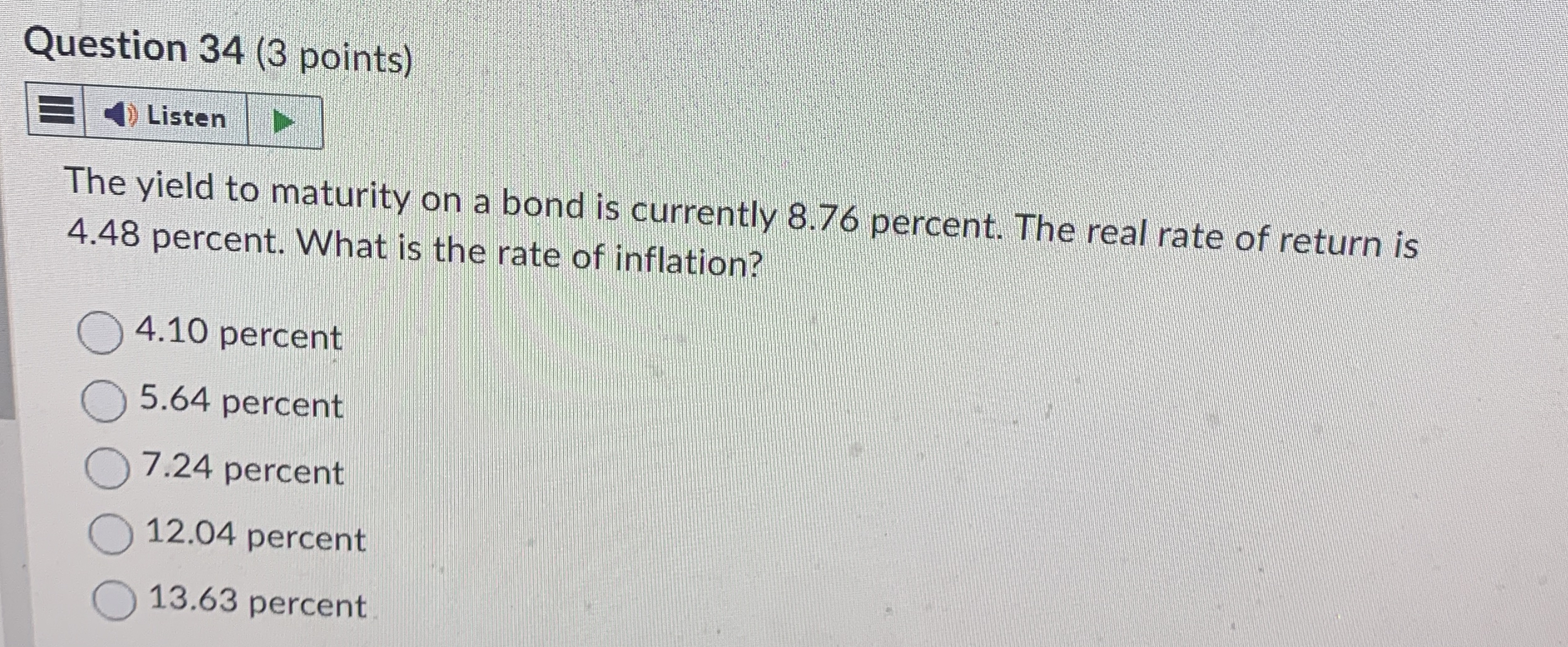 Question 3 4 ( 3 points ) Listen The yield to