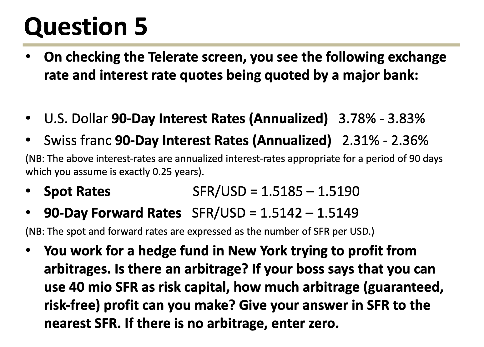 Question 5 - On checking the Telerate screen, you