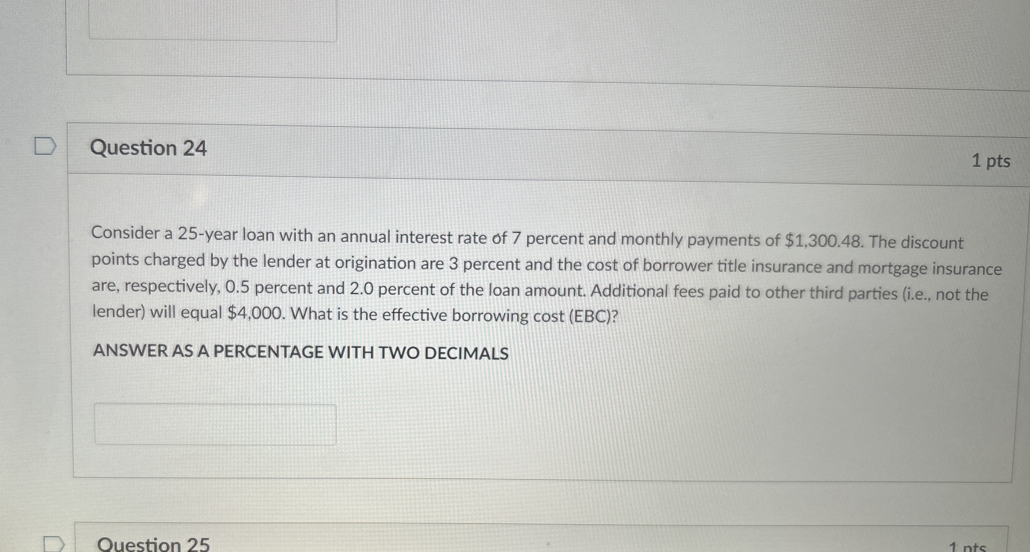 Question 2 4 1 pts Consider a 2 5 - year loan