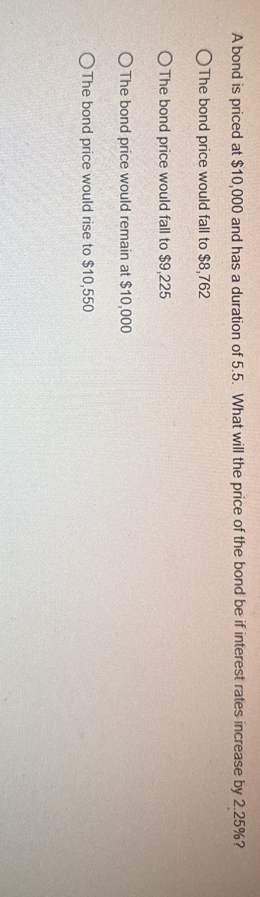 A bond is priced at $ 1 0 , 0 0 0 and has a