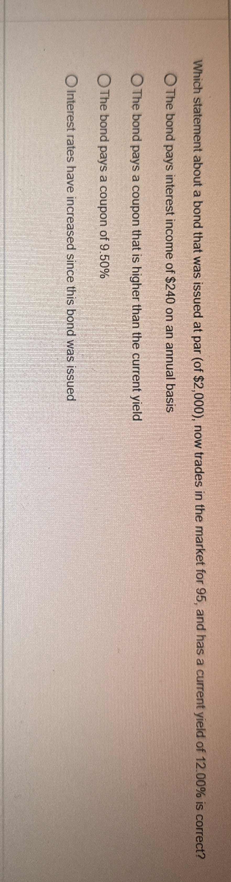 Which statement about a bond that was issued at