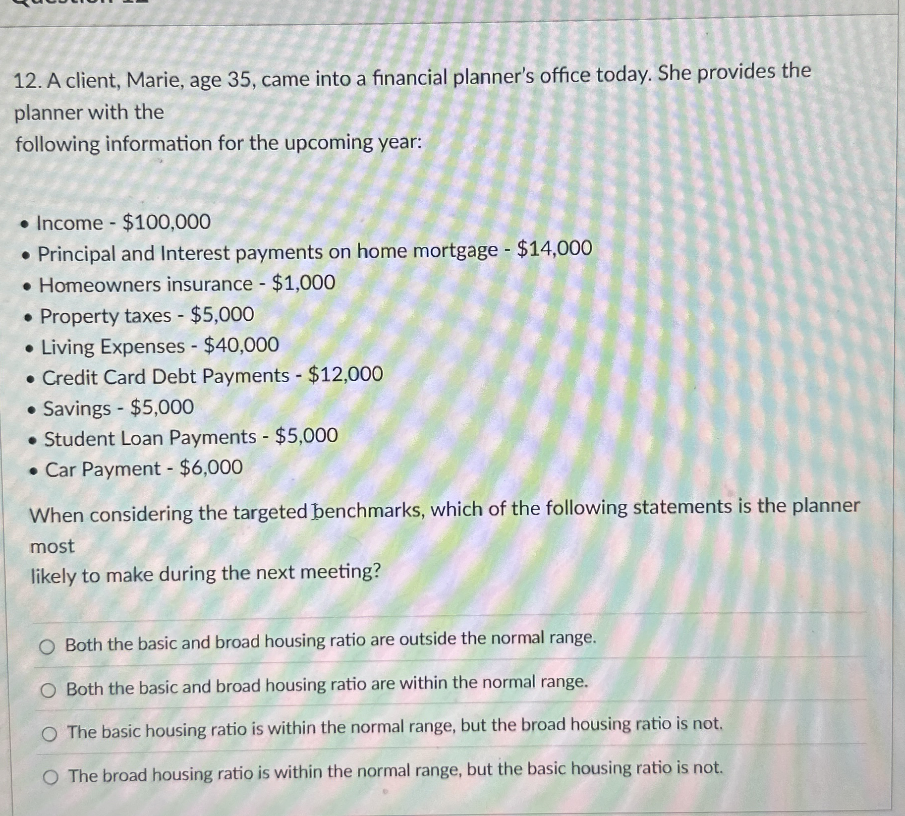 A client, Marie, age 3 5 , came into a financial