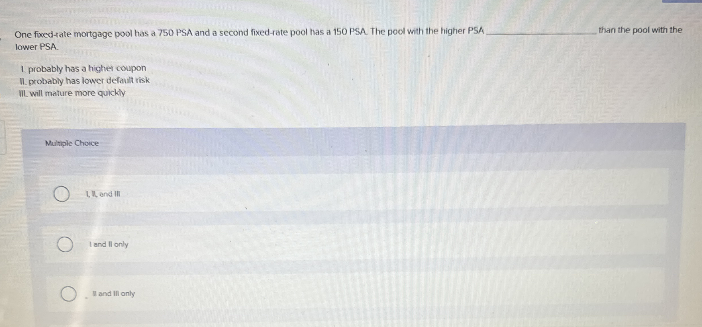 One fixed - rate mortgage pool has a 7 5 0 PSA