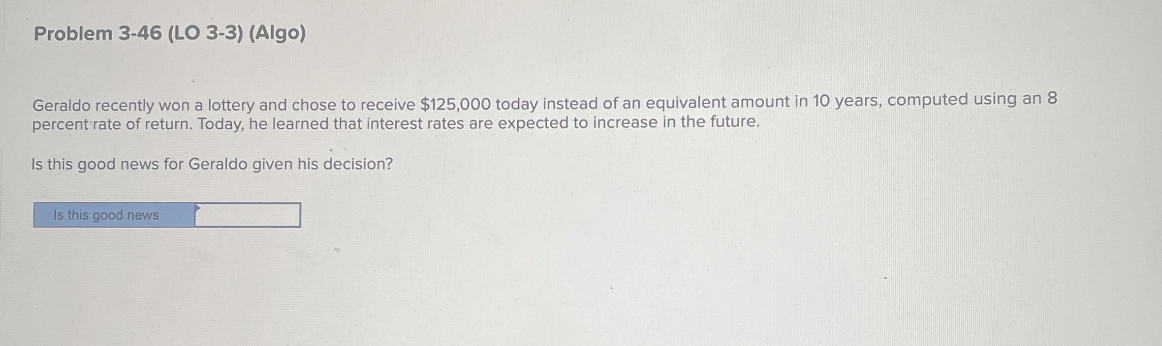 Problem 3 - 4 6 ( LO 3 - 3 ) ( Algo ) Geraldo