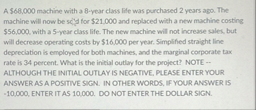 A $ 6 8 , 0 0 0 machine with a 8 - year class